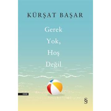 Gerek Yok Hoş Değil - Kürşat Başar