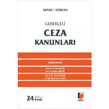 GEREKÇELİ CEZA KANUNLARI - AHMET CANER YENİDÜNYA;AHMET GÖKCEN;MEHMET EMIN ARTUK