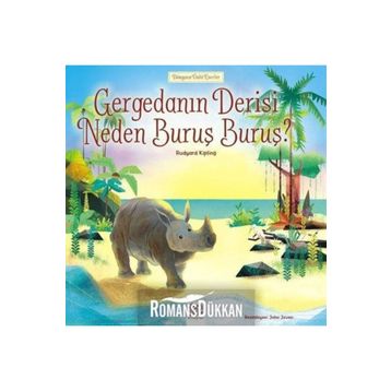 Gergedanın Derisi Neden Buruş Buruş? - Dünyaca Ünlü Eserler - Joseph Rudyard Kipling
