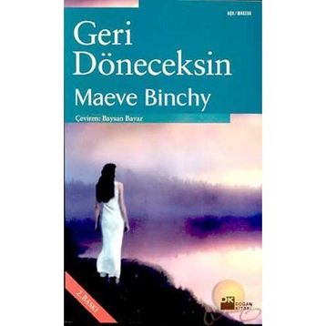 GERI DÖNECEKSİN - MAEVE BINCHY