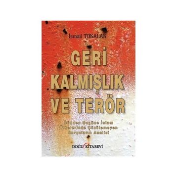 Geri Kalmışlık ve Terör - İsmail Tokalak