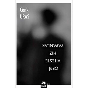 Geri Viteste Hız Yapanlar - Cenk Uras