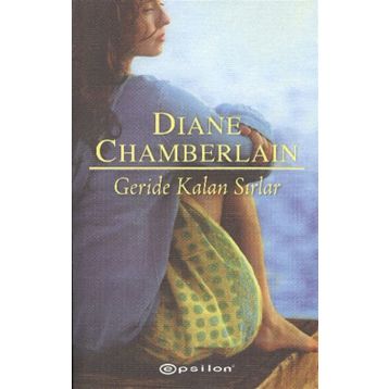 GERIDE KALAN SIRLAR - DIANE CHAMBERLAIN