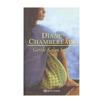 GERIDE KALAN SIRLAR - DIANE CHAMBERLAIN