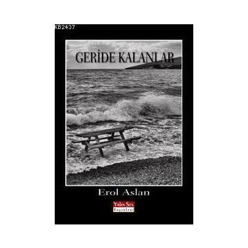 GERIDE KALANLAR - EROL ASLAN