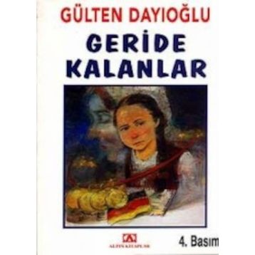 GERIDE KALANLAR - GÜLTEN DAYIOĞLU