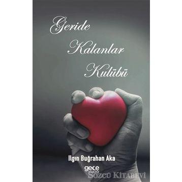Geride Kalanlar Kulübü - Ilgın Buğrahan Aka
