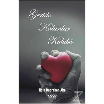 Geride Kalanlar Kulübü - Ilgın Buğrahan Aka