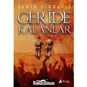 Geride Kalanlar - Semih Dikkatli