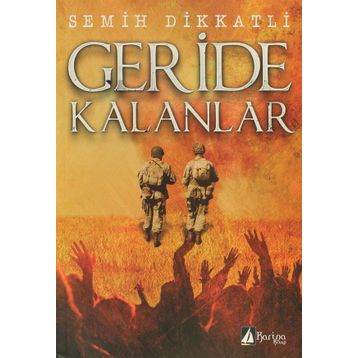 Geride Kalanlar - Semih Dikkatli