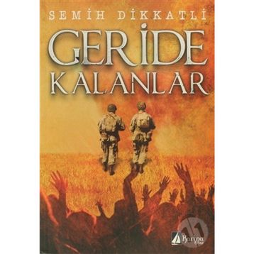 Geride Kalanlar - Semih Dikkatli