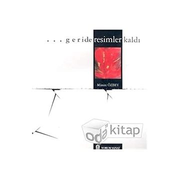 GERIDE RESIMLER KALDI - MÜNİRE ÖZBEY