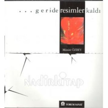 GERIDE RESIMLER KALDI - MÜNİRE ÖZBEY