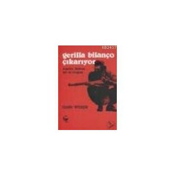 GERILLA BİLANÇO ÇIKARIYOR ARJANTIN BOLIVYA ŞİLİ VE URUGUAY - GABY WEBER
