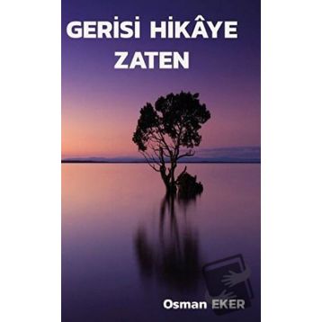 Gerisi Hikaye Zaten - Osman Eker