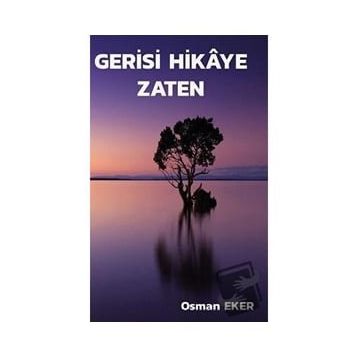 Gerisi Hikaye Zaten - Osman Eker