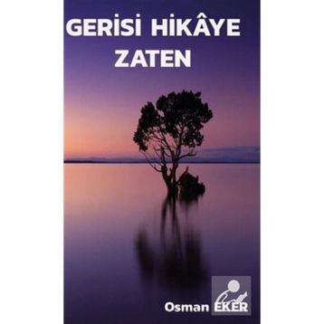 Gerisi Hikaye Zaten - Osman Eker