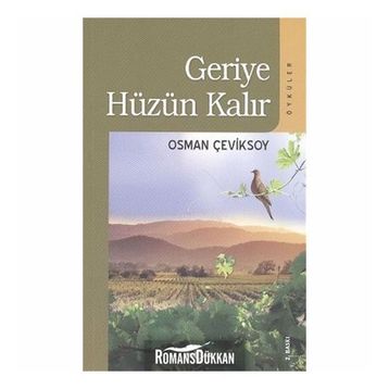 GERIYE HÜZÜN KALIR (ÖYKÜLER) - OSMAN ÇEVİKSOY