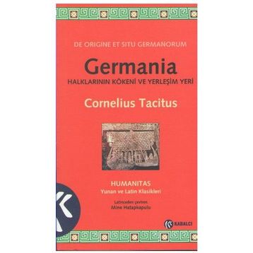 GERMANIA HALKLARININ KÖKENİ VE YERLEŞİM YERI - CORNELIUS TACITUS
