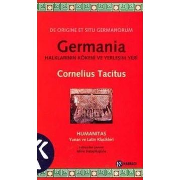 GERMANIA HALKLARININ KÖKENİ VE YERLEŞİM YERI - CORNELIUS TACITUS