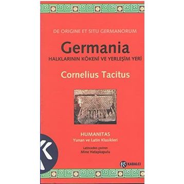 GERMANIA HALKLARININ KÖKENİ VE YERLEŞİM YERI - CORNELIUS TACITUS