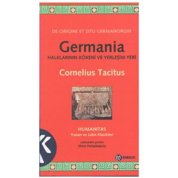 GERMANIA HALKLARININ KÖKENİ VE YERLEŞİM YERI - CORNELIUS TACITUS