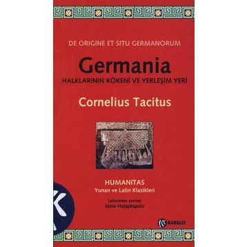 GERMANIA HALKLARININ KÖKENİ VE YERLEŞİM YERI - CORNELIUS TACITUS