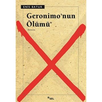 Geronimo'nun Ölümü - Enis Batur