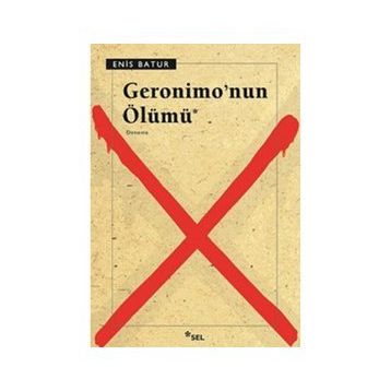 Geronimo'nun Ölümü - Enis Batur