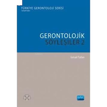 Gerontolojik Söyleşiler 2 - İsmail Tufan