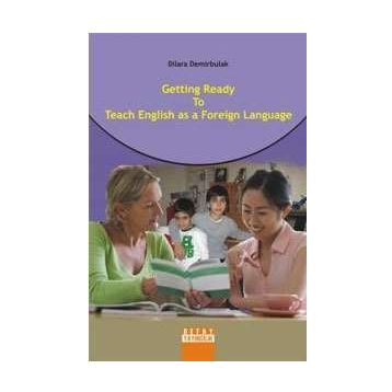 GETTING READY TO TEACH ENGLISH AS A FOREIGN LANGUAGE - DILARA DEMIRBULAK