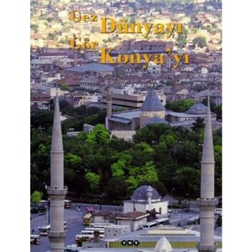 Gez Dünyayı Gör Konyayı - Okan Akıllı