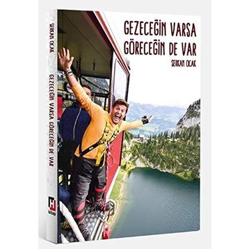Gezeceğin Varsa Göreceğin De Var - Serkan Ocak