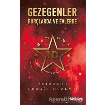 Gezegenler Burçlarda ve Evlerde - Nurgül Düzenli