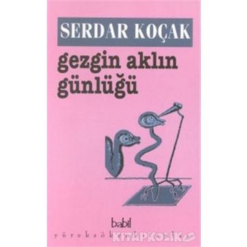 GEZGIN AKLIN GÜNLÜĞÜ - SERDAR KOÇAK
