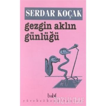 GEZGIN AKLIN GÜNLÜĞÜ - SERDAR KOÇAK