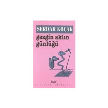 GEZGIN AKLIN GÜNLÜĞÜ - SERDAR KOÇAK