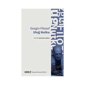 Gezgin Filozof - Uluğ Nutku