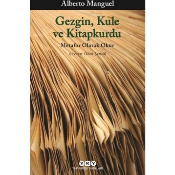 Gezgin, Kule ve Kitapkurdu - Alberto Manguel
