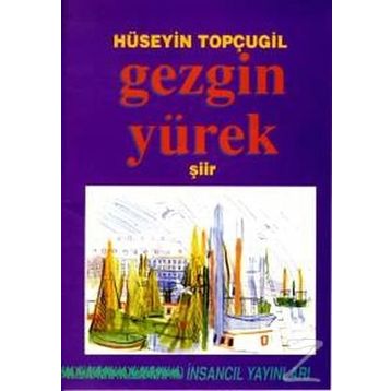 GEZGIN YÜREK - HÜSEYİN TOPÇUGİL