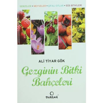 Gezginin Bitki Bahçeleri - Ali Tiyar Gök