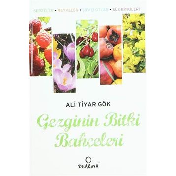 Gezginin Bitki Bahçeleri - Ali Tiyar Gök