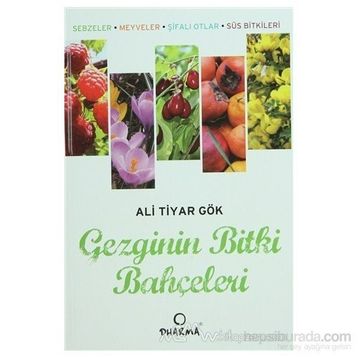 Gezginin Bitki Bahçeleri - Ali Tiyar Gök