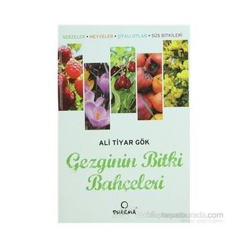 Gezginin Bitki Bahçeleri - Ali Tiyar Gök