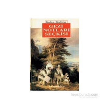 Gezi Notları Seçkisi - Gürsel Aytaç