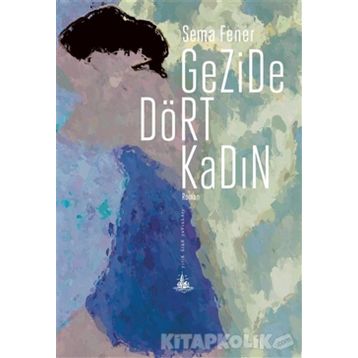 Gezide Dört Kadın - Sema Fener
