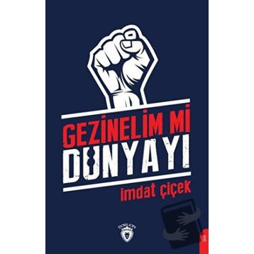 Gezinelim Mi Dünyayı - İmdat Çiçek