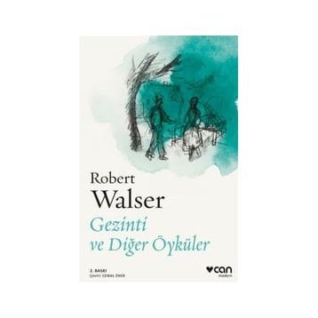 Gezinti ve Diğer Öyküler - Robert Walser