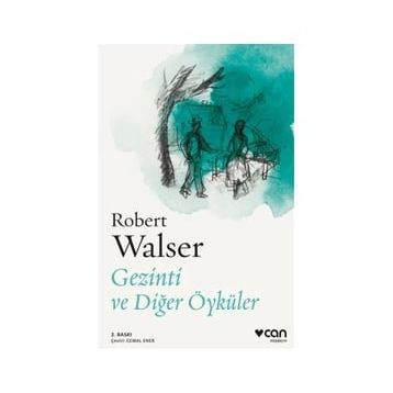 Gezinti ve Diğer Öyküler - Robert Walser