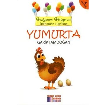 Geziyorum Görüyorum Üretimden Tüketime - Yumurta - Garip Tamdoğan